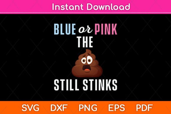 Blue or Pink the Poo Still Stinks Graphics for Crafts