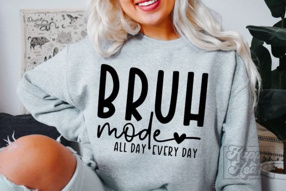 Bruh Mode SVG - Funny Mothers Day Graphics for Crafts