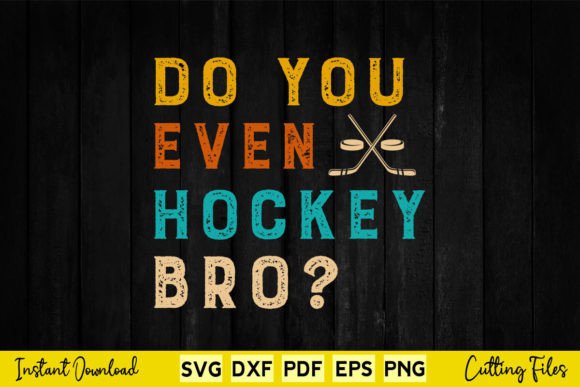 Do You Even Lift Bro Funny Hockey Graphics for Crafts