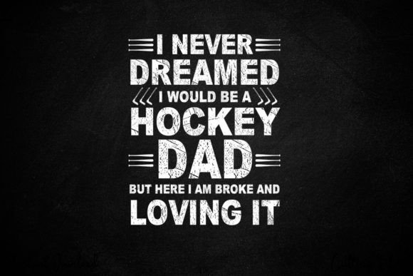 I Never Dreamed Hockey Dad Father’s Day