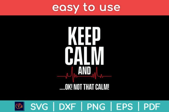 Keep Calm and Ok Not That Calm Medical Graphics