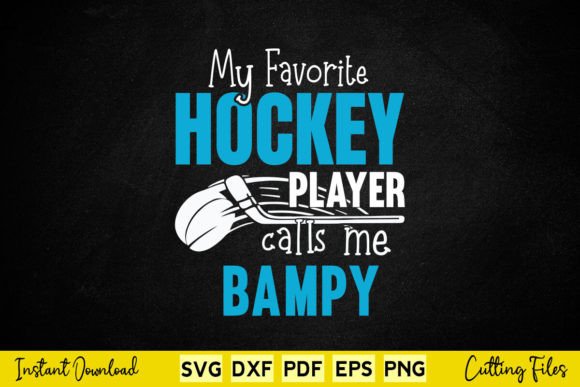My Favorite Hockey Player Calls Me Bampy Graphics for Crafts