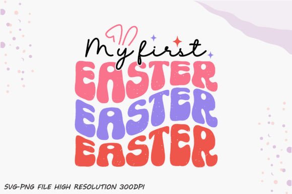 My First Easter Retro PNG Sublimation: A Graphic Asset for Crafts and Marketing