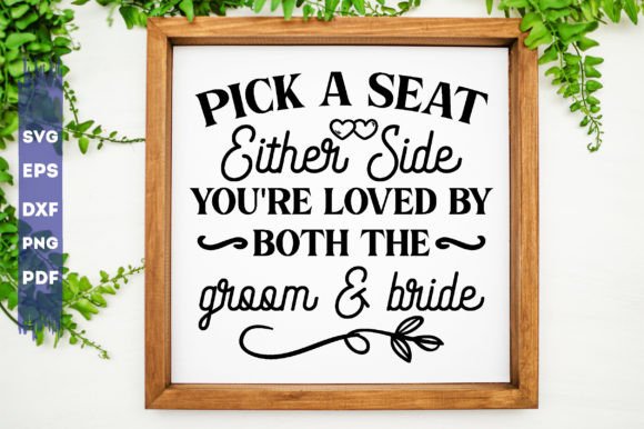 Pick a Seat Either Side You’re Loved By Graphics for Crafts