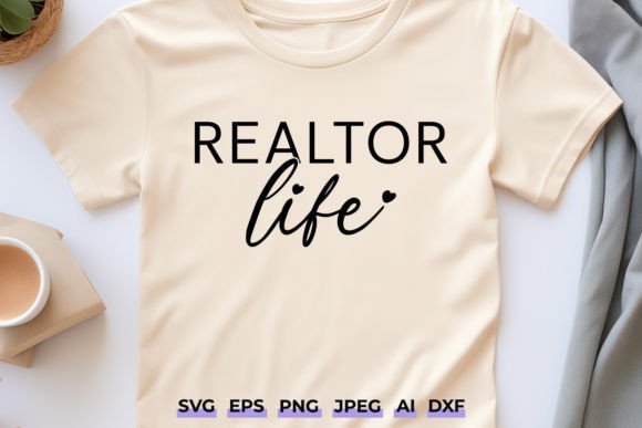 Realtor Life SVG - Funny Real Estate Graphics