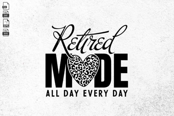 Retired Mode Svg Png, Funny Quotes Svg for Graphics and Crafts
