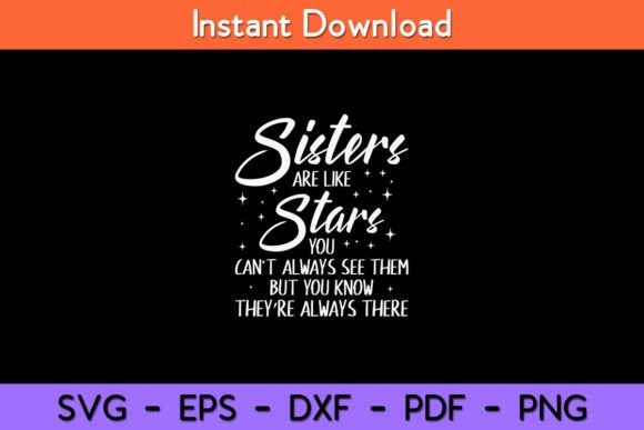 Sisters Are Like Stars You Can’t Always See Them Funny Graphics