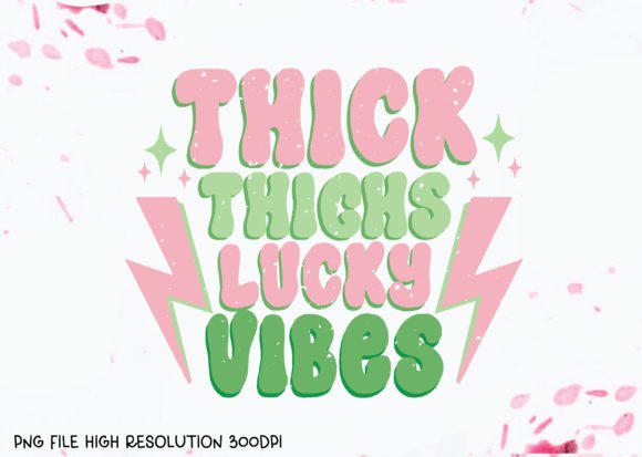 Thick Thighs Lucky Vibes Graphics for Crafts